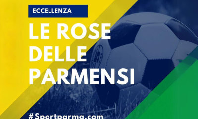 Le rose delle squadre parmensi di Eccellenza