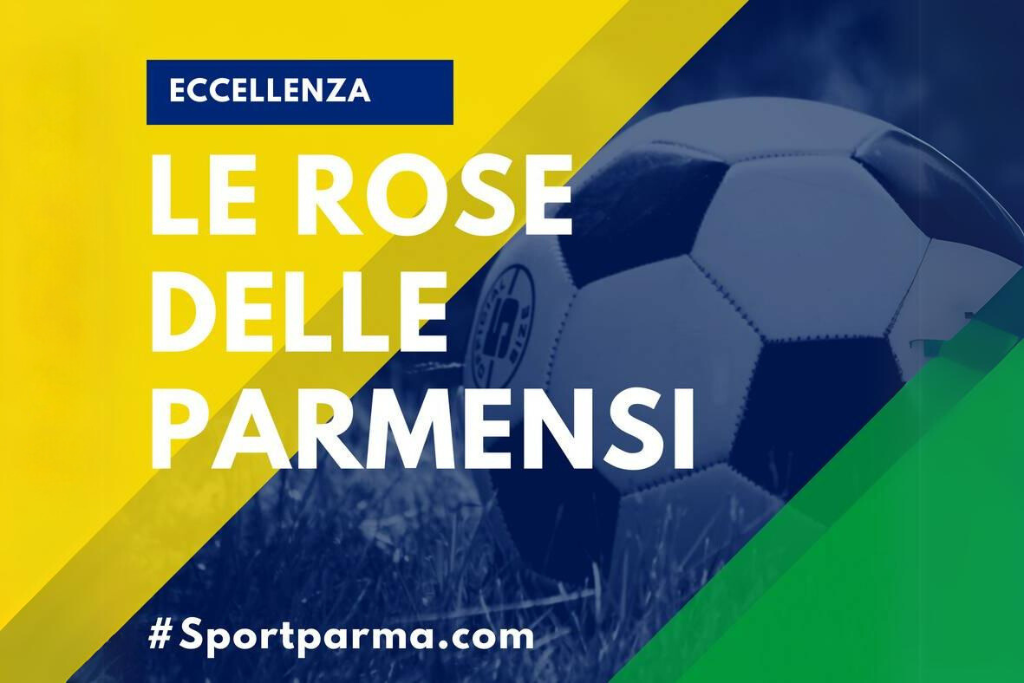 Le rose delle squadre parmensi di Eccellenza