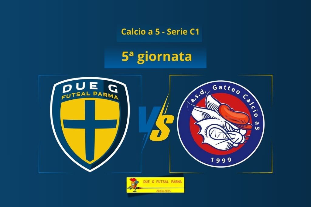 Due G Futsal Parma vs Gatteo Calcio a 5 5a giornata Serie C1 calcio a 5 2024 2025