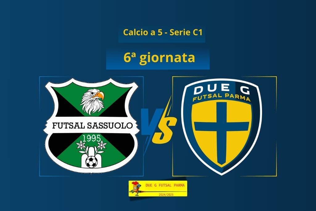 Futsal Sassuolo vs Due G Futsal Parma 6a giornata Serie C1 calcio a 5 2024 2025