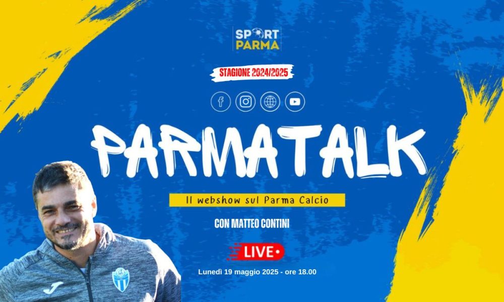 ParmaTalk 5a stagione 19.05.2025 2